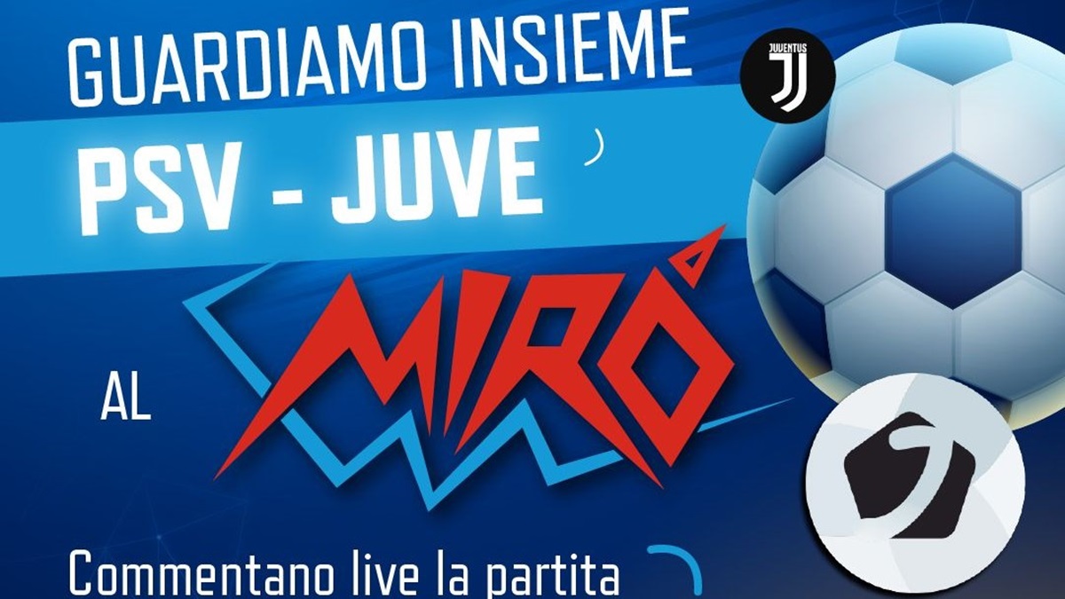 Psv Juve insieme a Juventusnews24. Sconto per cena e puntata in diretta con noi: come, dove e tutti i dettagli per partecipare